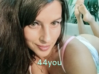 44you