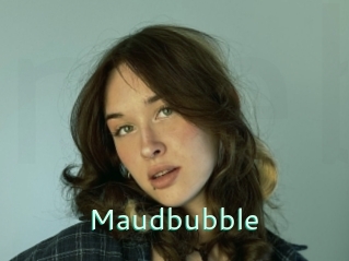 Maudbubble