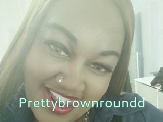 Prettybrownroundd