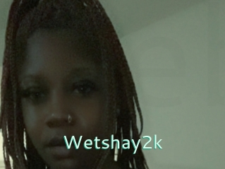 Wetshay2k